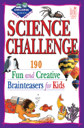 Science Challenge Level 1: 190 Fun and Creative Brainteasers for Kids