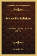 Science Des Religions: L'Islamisme D'Apres Le Coran (1874)