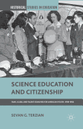 Science Education and Citizenship: Fairs, Clubs, and Talent Searches for American Youth, 1918-1958