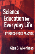 Science Education for Everyday Life: Evidence-Based Practice