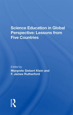 Science Education In Global Perspective: Lessons From Five Countries - Klein, Margrete Siebert, and Rutherford, F James