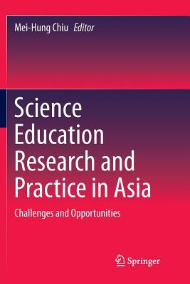 Science Education Research and Practice in Asia: Challenges and Opportunities - Chiu, Mei-Hung (Editor)