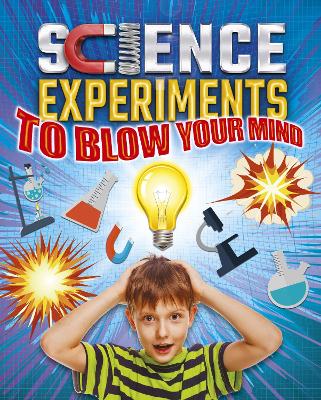 Science Experiments to Blow Your Mind - Canavan, Thomas