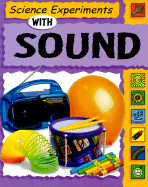 Science Experiments With Sound (Science Experiments (Paperback Franklin Watts)) - Sally Nankivell-Aston; Dorothy Jackson