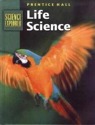 Science Explorer: Life Science - Padilla, Michael J.