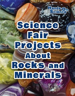 Science Fair Projects about Rocks and Minerals - Gardner, Robert