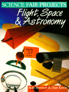 Science Fair Projects: Flight, Space, Astronomy