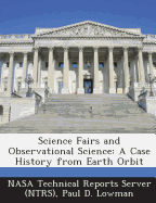Science Fairs and Observational Science: A Case History from Earth Orbit