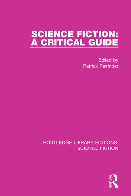 Science Fiction: A Critical Guide - Parrinder, Patrick (Editor)