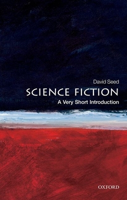 Science Fiction: A Very Short Introduction - Seed, David