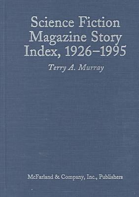 Science Fiction Magazine Story Index, 19261995 - Murray, Terry A