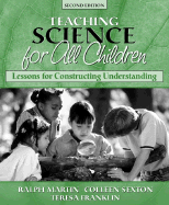 Science for All Children: Lessons for Constructing Understanding - Martin, Ralph, Dr., and Sexton, Colleen M, and Franklin, Teresa