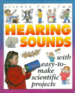 Science for Fun: Hearing Sound - Gibson, Gary, and Gary Gibson