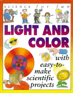 Science for Fun: Light & Color - Gibson, Gary, and Gary Gibson