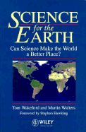 Science for the Earth: Can Science Make the World a Better Place?