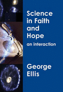 Science in Faith and Hope: An Interaction