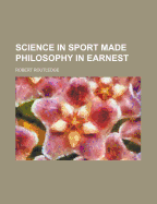 Science in Sport Made Philosophy in Earnest