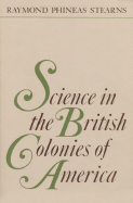 Science in the British Colonies of America - Stearns, Raymond P