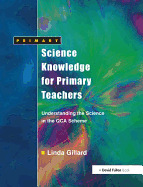 Science Knowledge for Primary Teachers: Understanding the Science in the Qca Scheme