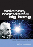 Science, Marxism and the Big Bang: a Critical Review of 'Reason in Revolt'