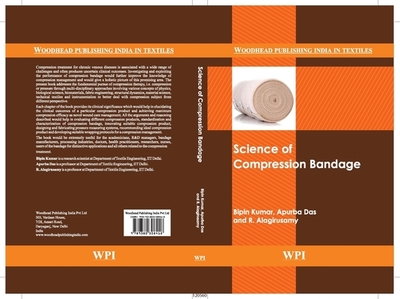 Science of Compression Bandage - Kumar, Bipin, and Das, Apurba, and Alagirusamy, R