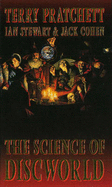 Science of Discworld - Pratchett, Terry, and Stewart, Ian, Dr., and Cohen, Jack, M.D.