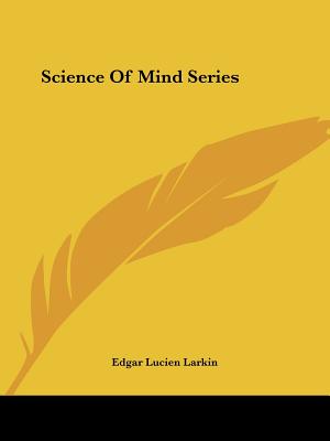 Science Of Mind Series - Larkin, Edgar Lucien