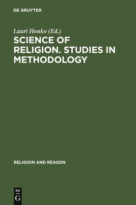 Science of Religion. Studies in Methodology: Proceedings of the Study Conference of the International Association for the History of Religions, Held in Turku, Finland, August 27-31, 1973 - Honko, Lauri (Editor)