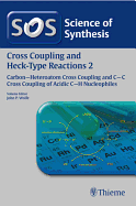 Science of Synthesis: Cross Coupling and Heck-Type Reactions Vol. 2: C-C Cross Coupling of Acidic C-H Nucleophiles