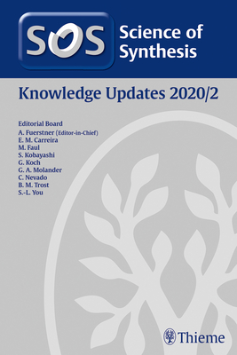 Science of Synthesis: Knowledge Updates 2020/2 - Christmann, Mathias (Editor), and Huang, Zheng (Editor), and Joule, John A. (Editor)