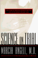 Science on Trial - Angell, Marcia, Dr., M.D.