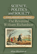 Science, Politics & Society in Early CB: The Reverend William Richardson