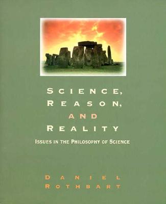Science, Reason, and Reality: An Introduction to the Philosophy of Science - Rothbart, Daniel