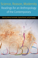 Science, Reason, Modernity: Readings for an Anthropology of the Contemporary