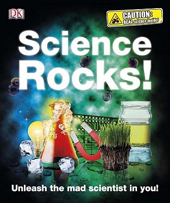 Science Rocks!: Unleash the Mad Scientist in You! - Winston, Robert