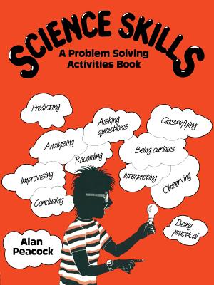 Science Skills: A Problem Solving Activities Book - Peacock, Alan