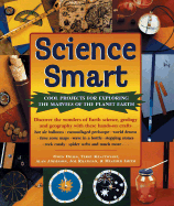 Science Smart: Cool Projects for Exploring the Marvels of the Planet Earth - Diehn, Gwen, and Krautwurst, Terry, and Anderson, Alan