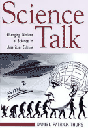 Science Talk: Changing Notions of Science in American Popular Culture