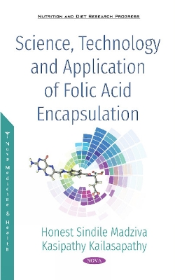 Science, Technology and Application of Folic Acid Encapsulation - Madziva, Honest Sindle, and Kailasapathy, Kasipathy