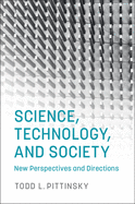 Science, Technology, and Society: New Perspectives and Directions