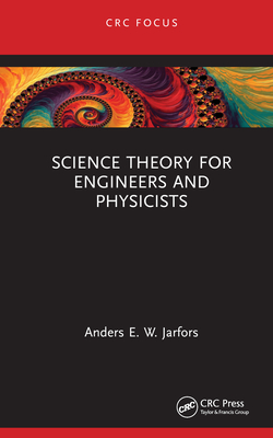 Science Theory for Engineers and Physicists - E W Jarfors, Anders