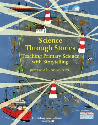 Science Through Stories: Teaching Primary Science with Storytelling - Pottle, Jules, and Smith, Chris, (ra