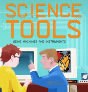 Science Tools: Using Machines and Instruments