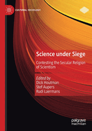 Science Under Siege: Contesting the Secular Religion of Scientism