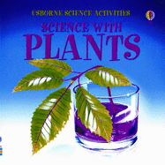Science with Plants - Edom, Helen, and Felstead, Jane (Designer), and Nagy, Frances (Consultant editor)