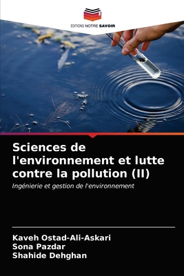 Sciences de l'environnement et lutte contre la pollution (II) - Ostad-Ali-Askari, Kaveh, and Pazdar, Sona, and Dehghan, Shahide