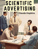 Scientific Advertising: A Foundational Text in The Field of Advertising