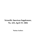 Scientific American Supplement, No. 433, April 19, 1884