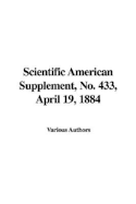 Scientific American Supplement, No. 433, April 19, 1884