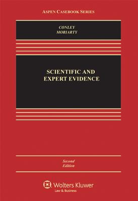 Scientific and Expert Evidence - Conley, John M, and Moriarty, Jane Campbell